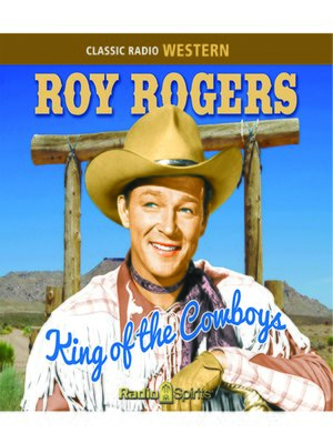 cover image of Roy Rogers: King of the Cowboys